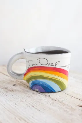 I'm Over It Mug Hand Painted Ceramic